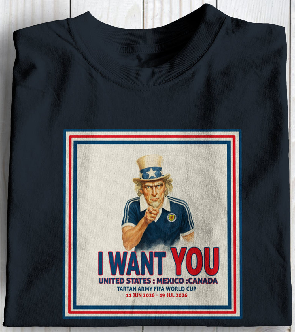 Scotland I want You World Cup 26 Football Awayday T Shirt