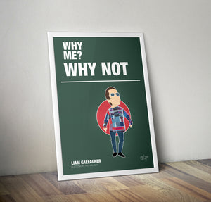 Liam Gallagher Why Me Why Not Poster Print